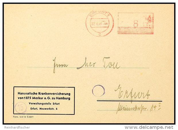 1945, Aptierter, Roter Postfreistempel Zu 8 Pfg Des Postamtes Erfurt 1 Vom 27.6.45 Auf Ortsbrief, Fotoattest Nagler... - Autres & Non Classés