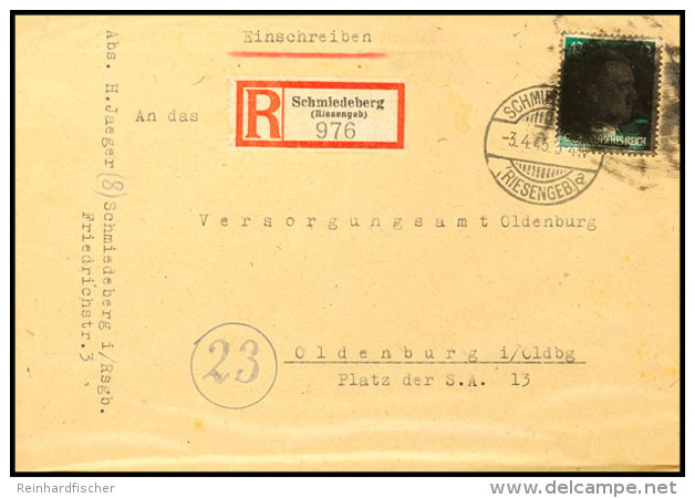"SCHMIEDEBERG (RIESENGEB.) A 3.4.45", R-Brief Nach Oldenburg I. Oldbg., überrollt, Marke Geschwärzt, Auf... - Autres & Non Classés