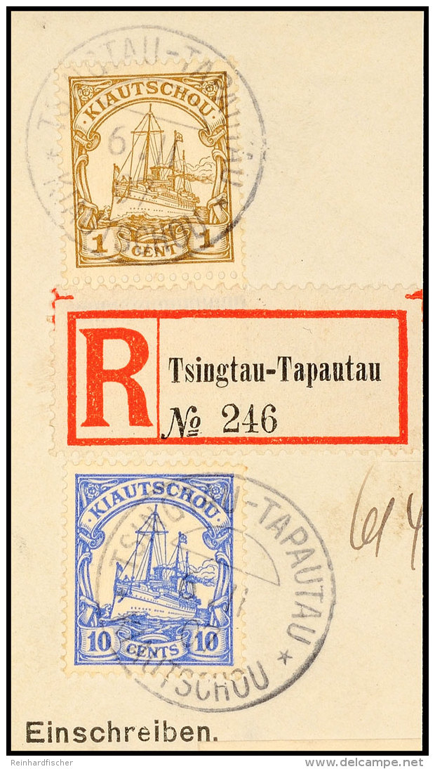 TSINGTAU-TAPAUTAU 6.11.07 Zwei Mal Auf Briefstück Mit 10 Cents Und 1 Cent, Sowie R-Zettel, Katalog: 21... - Kiautschou