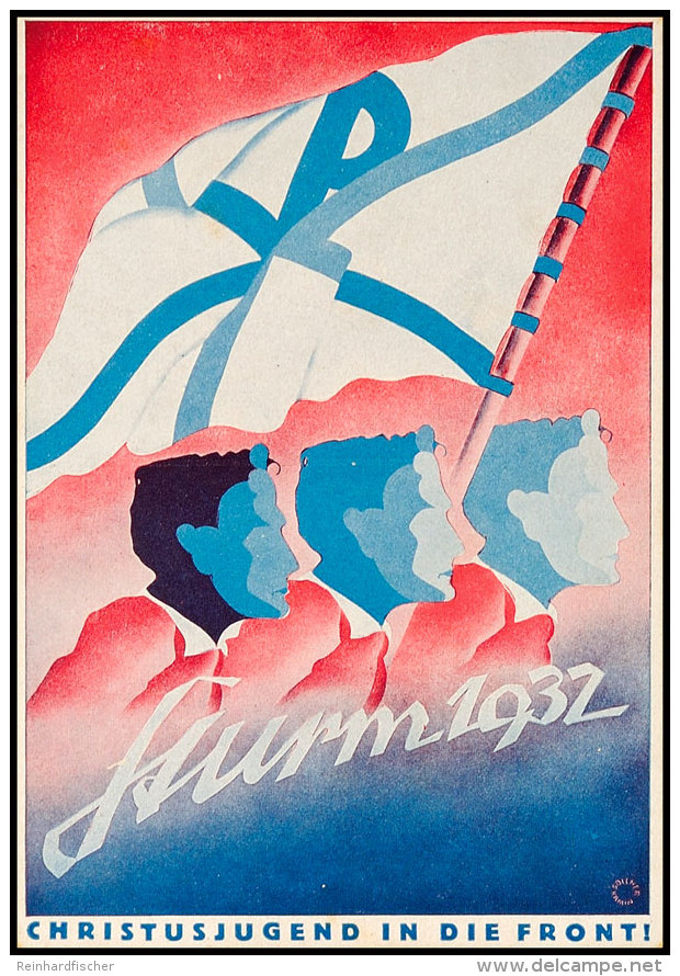 1932, Farbige Karte Der "Sturm 1932 - Christenjugend An Die Front" Mit Abb. "3 Jugendliche Mit Fahnenbanner",... - Autres & Non Classés