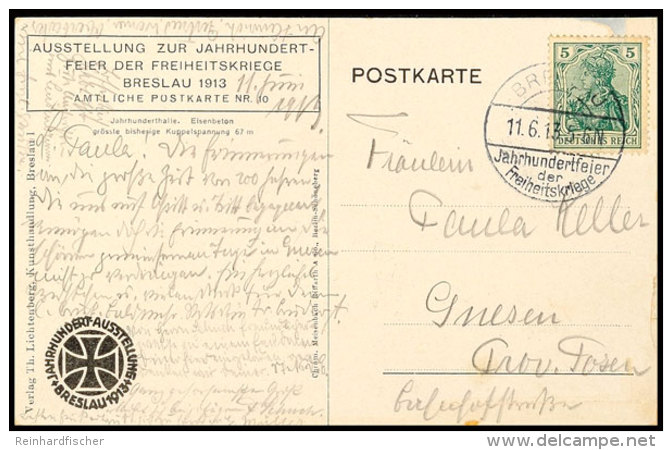 "BRESLAU Jahrhundertfeier Der Freiheitskriege 11.6.13", Klar Auf Amtlicher Postkarte Nr. 10 "Jahrhunderthalle" ... - Autres & Non Classés