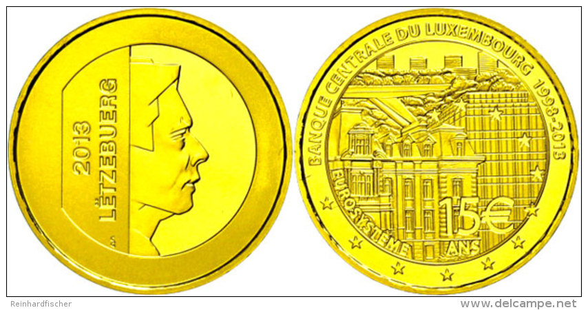 15 Euro, Gold, 2013, 15. Jahrestag Der Banque Centrale Du Luxembourg, 6,22g Fein, Auflage Nur 2000 Stück, Mit... - Luxembourg