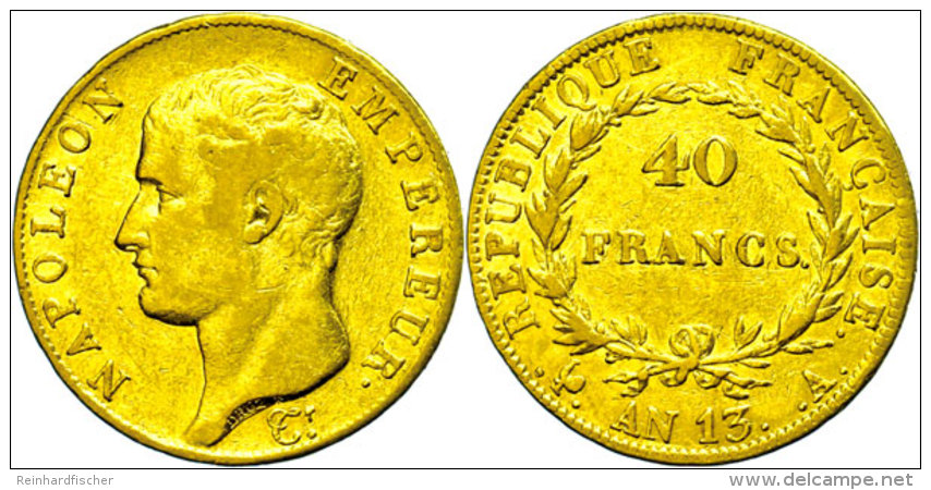 40 Francs, Gold, AN 13, Napoleon, Paris, Fb. 481, Ss.  Ss40 Franc, Gold, At 13, Napoleon, Paris, Fb. 481, Very... - Otros & Sin Clasificación
