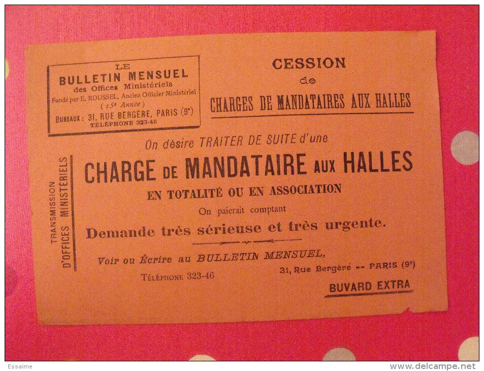 Buvard Bulletin Mensuel Des Offices Ministériels Cession De Charges De Mandataire Aux Halles. Vers 1930 - Bank & Versicherung