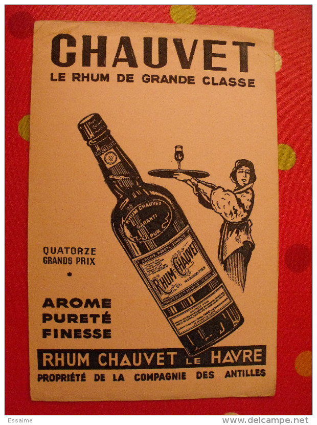 Buvard Chauvet Le Rhum De Grande Classe Le Havre Compagnie Des Antilles. Vers 1950 - Licores & Cervezas