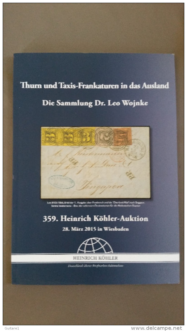 Thurn Und Taxis-Frankaturen In Das Ausland, Die Sammlung Dr Leo Wojnke, H. Köhler - Catalogues De Maisons De Vente