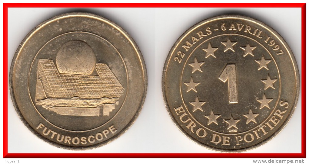 **** 1 EURO DE POITIERS - FUTUROSCOPE 22 MARS - 6 AVRIL 1997 - PRECURSEUR EURO **** EN ACHAT IMMEDIAT !!! - Euros Des Villes