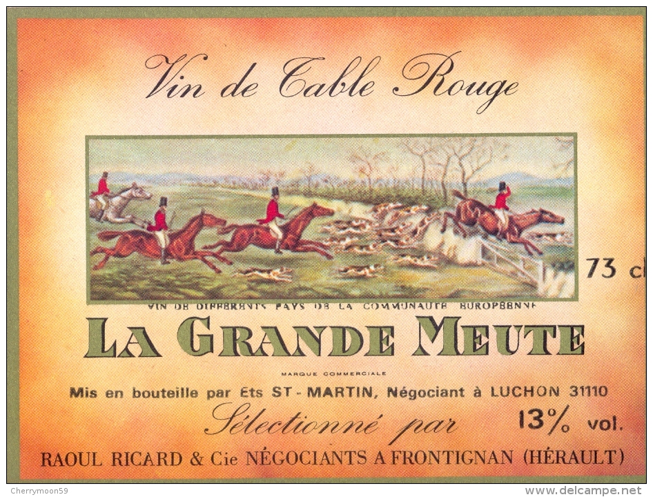 1 Etiquette Ancienne De VIN DE TABLE ROUGE - LA GRANDE MEUTE - RAOUL RICARD A FRONTIGNAN - Caza