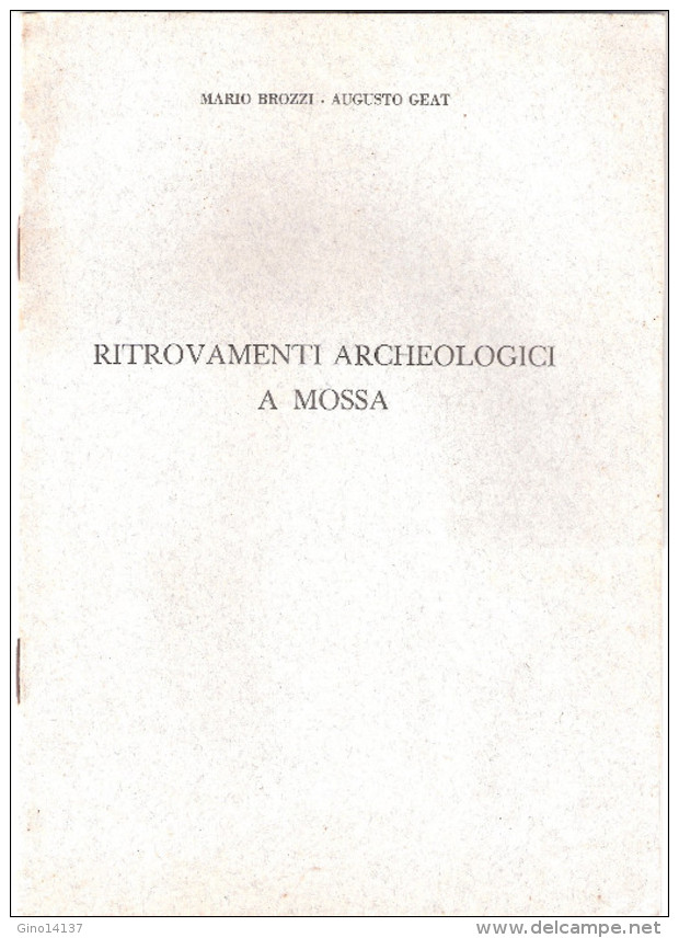 Fascicolo RITROVAMENTI ARCHEOLOGICI A MOSSA Di M. Brozzi - A. Geat - Gorizia - Art, Design, Décoration