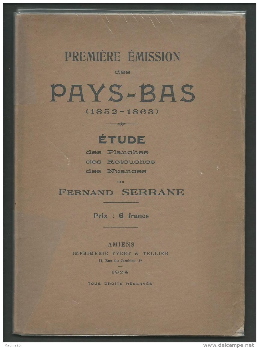 PAYS-BAS: Première Emission Des Pays-Bas (1852-1863), étude Par Fernand Serrane, 1924, B/TB - Bibliographien