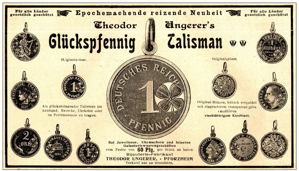 Original-Werbung/ Anzeige 1898 - THEODOR UNGERER'S GLÜCKSPFENNIG - TALISMAN - PFORZHEIM - Ca. 190 X 110 Mm - Werbung