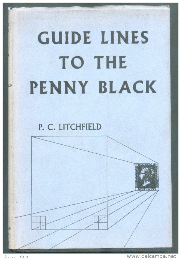 GREAT BRITAIN - P.C. LITCHFIELD, Guide Lines To The Penny Black, Ed. Robson Lowe, London, 1979, 223 Pages. - Etat TB - M - Filatelie En Postgeschiedenis