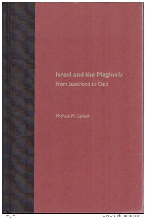 Israel And The Maghreb: From Statehood To Oslo By Michael M. Laskier (ISBN 9780813027258) - Nahost