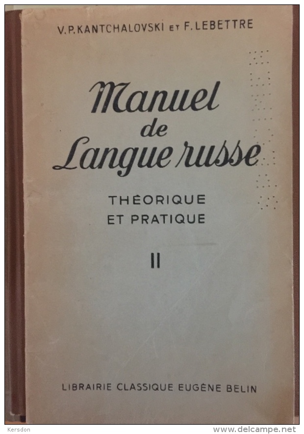 Manuel De Langue Russe - Tome 2 - Kantchalovski Et Lebettre - 1956 - 220 Pages - Librairie Belin - Dictionnaires