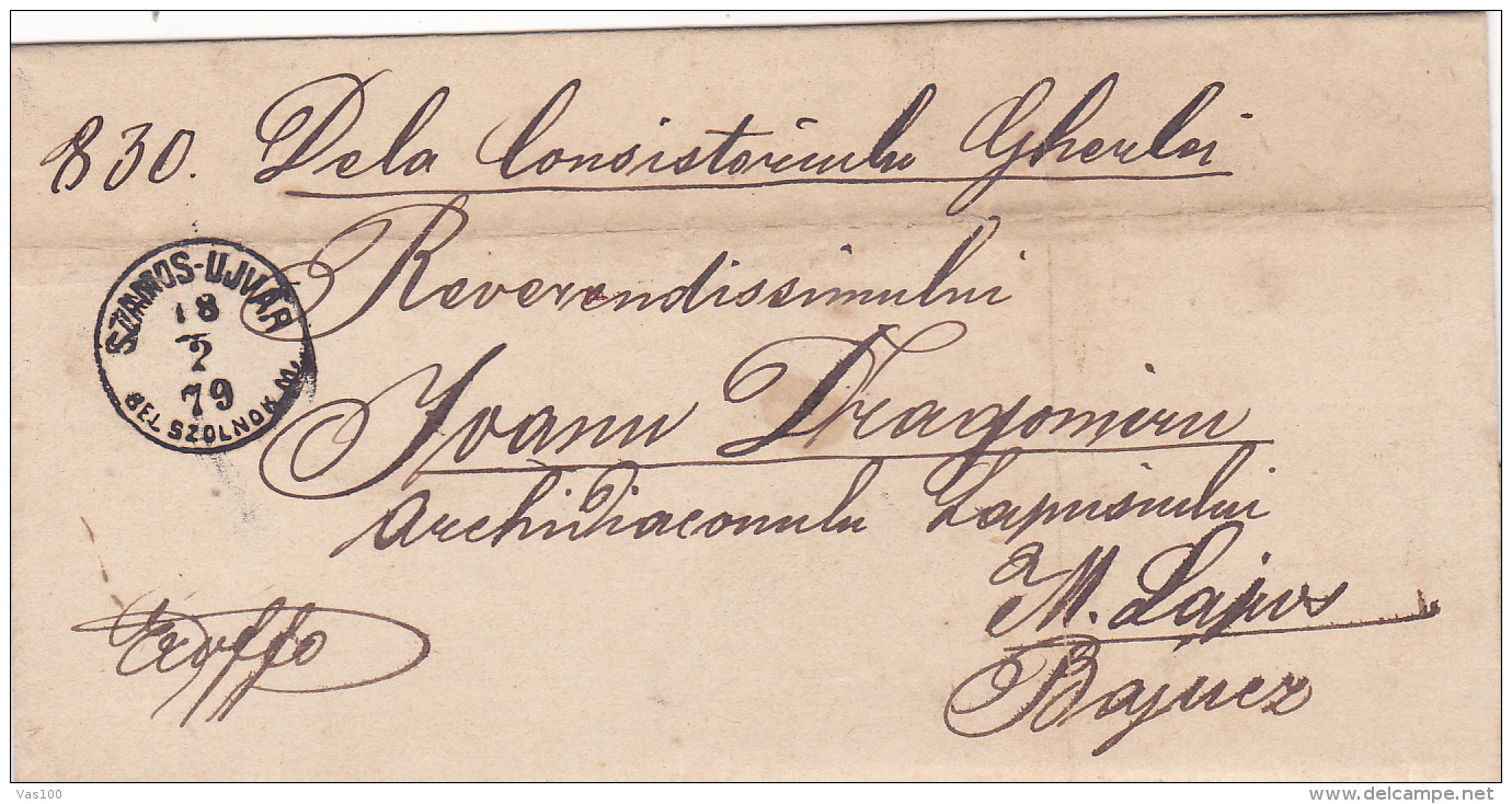 #T119      Romania/Moldova &amp; Principality -  Official Letter Circulated  FROM SZANOS-UJVAR -TARGU LAPUS, 1879. - ...-1858 Prephilately