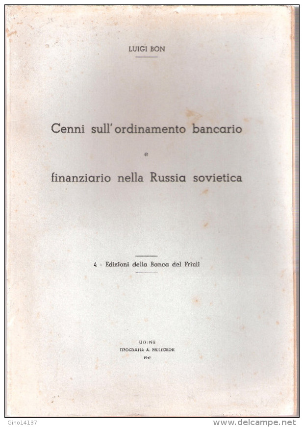 Fascicolo: CENNI SULL'ORDINAMENTO BANCARIO Di L. Bon - Ed. Banca Del Friuli 1949 - Droit Et économie