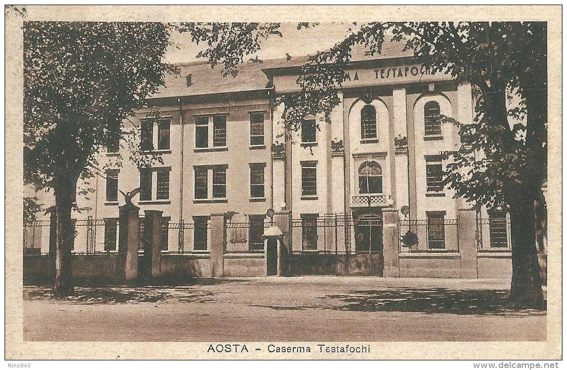 AOSTA - CASERMA TESTAFOCHI - C/E - F/P - V: 1935 - Aosta