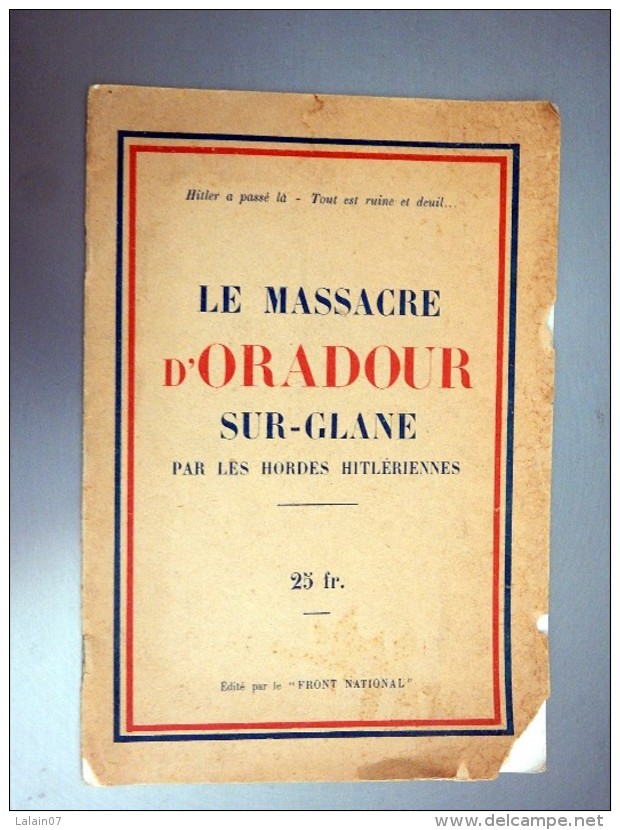 Brochure Le Massacre D' ORADOUR SUR GLANE Par Les Hordes Hitlériennes, édité Par Le "FRONT NATIONAL" - Guerre 1939-45