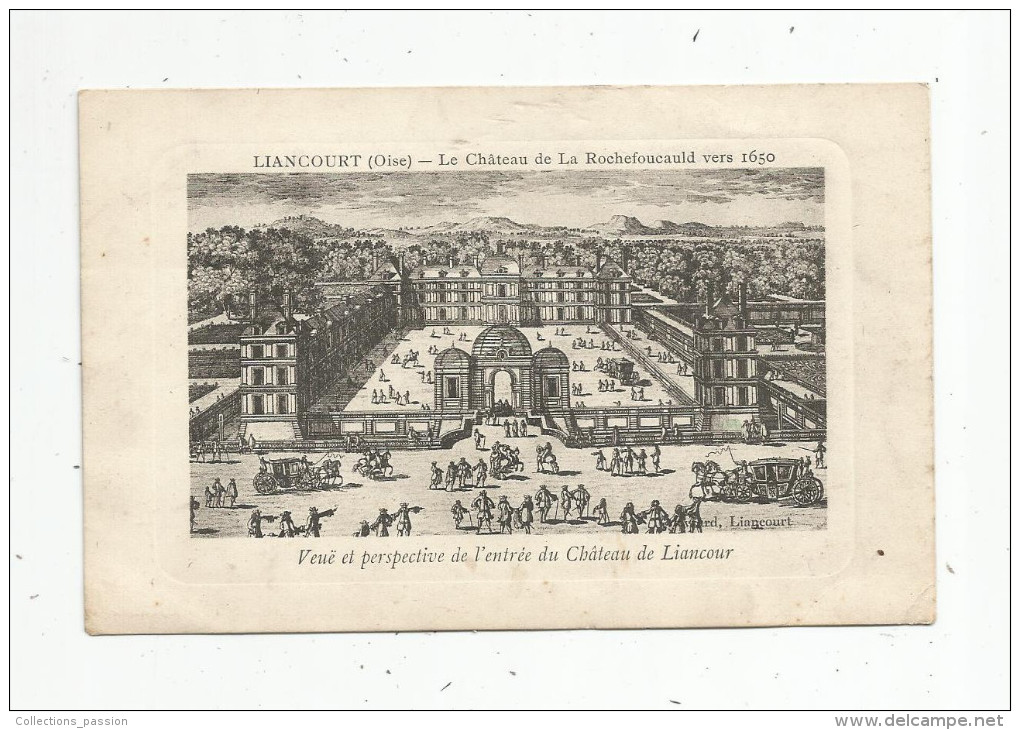 Cp , 60 , LIANCOURT , Lechâteau De LaRochefoucauld Vers 1650 , Veuë Et Perspective De L'entrée , écrite 1916 - Liancourt