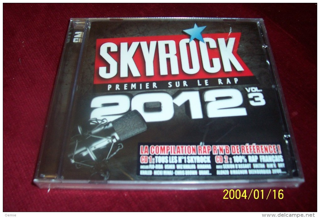 Skyrock 2012 / Vol.3  40 TITRES  ° 2 CD NEUF SOUS CELOPHANE - Rap & Hip Hop