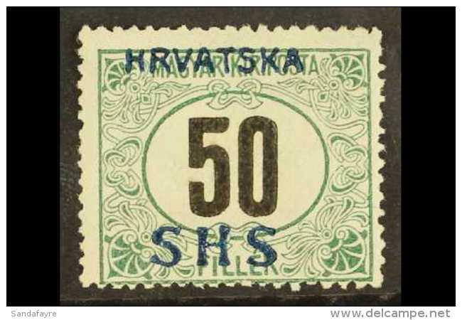 ISSUES FOR CROATIA POSTAGE DUE 1918 50f Green And Black With Overprint In Blue, Watermark St Stephens Crown,... - Andere & Zonder Classificatie