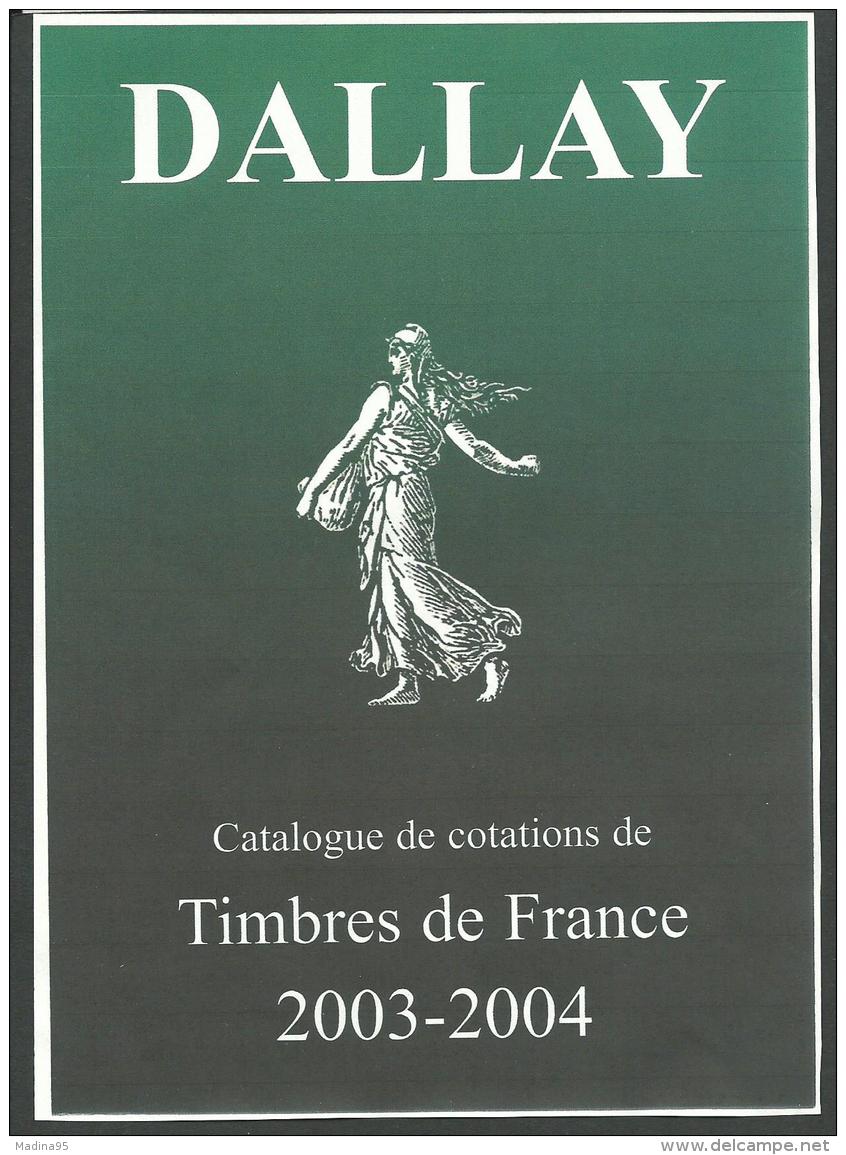 FRANCE: DALLAY, Catalogue De Cotations De Timbres De France 2003-2004, TB - Frankrijk