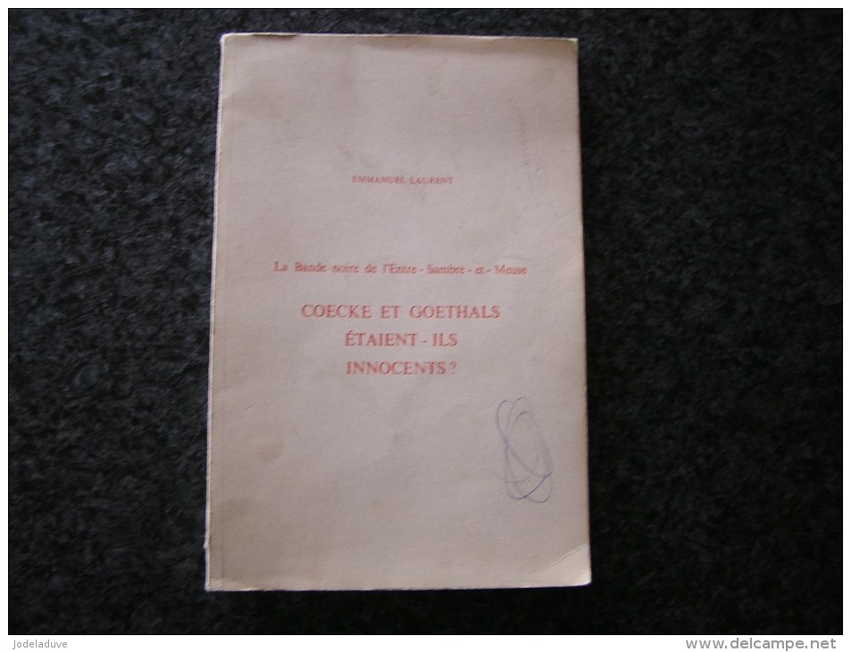 LA BANDE NOIRE DE L´ ENTRE SAMBRE ET MEUSE Coecke Et Goethals étaients Ils Innocents ? Faits Divers Laurent Emmanuel - Belgique