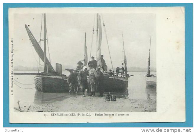 CPA 13 - Métier Marins Pêcheurs - Petites Barques à Crevettes ETAPLES 62 - Etaples