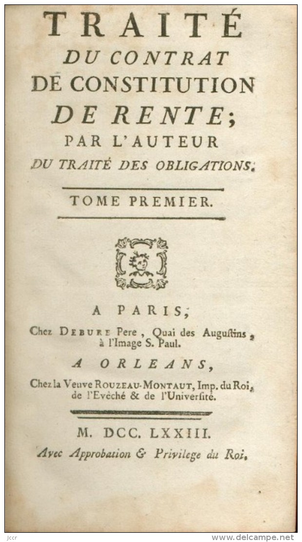 Traité Du Contrat De Constitution De Rente; Par Robert-Joseph Pothier, Suivi Traité Du Contrat De Change - Droit - 1773 - 1701-1800