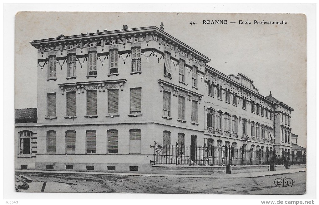 (RECTO / VERSO) ROANNE - N° 44 - ECOLE PROFESSIONNELLE - BEAU CACHET - CPA - Roanne