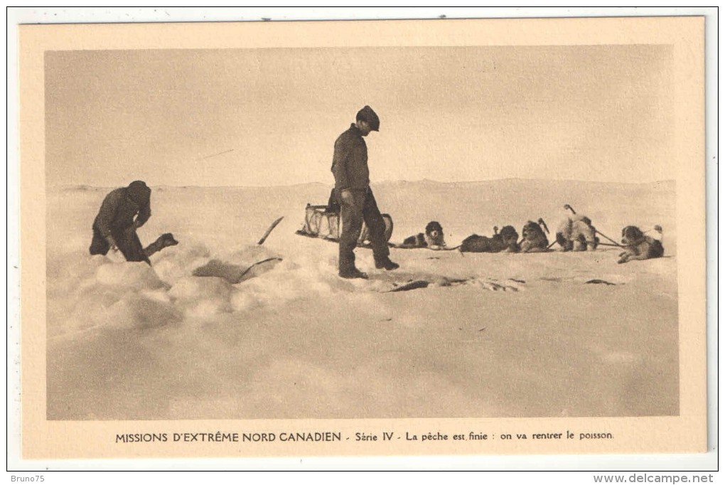 MISSIONS D´EXTREME NORD CANADIEN - Série IV - La Pêche Est Finie : On Va Rentrer Le Poisson - Other & Unclassified