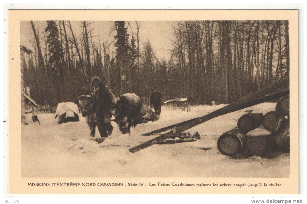 MISSIONS D´EXTREME NORD CANADIEN - Série IV - Les Frères Coadjuteurs Traînent Les Arbres Coupés Jusqu'à La Rivière - Autres & Non Classés