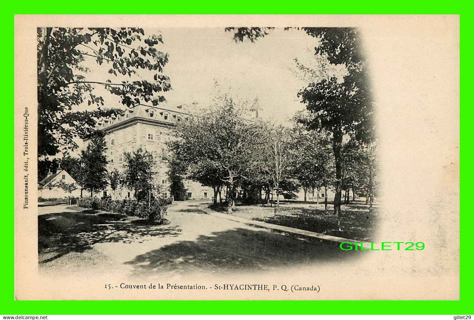 ST HYACINTHE, QUÉBEC - COUVENT DE LA PRÉSENTATION - PINSONNEAULT, ÉDITEUR, TROIS-RIVIÈRES - No 15 - - St. Hyacinthe