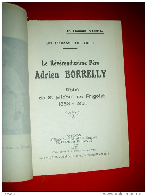 Le Révérendissime Père Adrien Borrelly Abbé De St Michel De Frigolet 1858-1931 Romain Vedel 1932 Aubanel Religion - Biografie