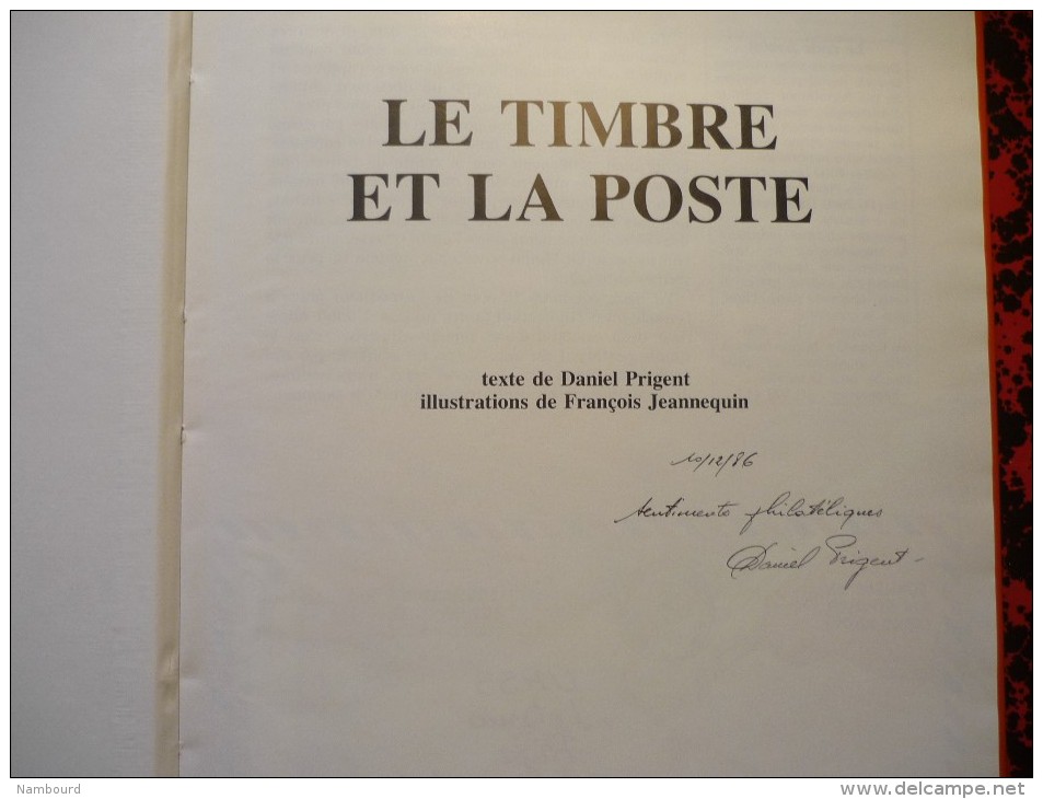 Le Timbre Et La Poste Daniel Prigent Dédicacé Par L'auteur - Andere & Zonder Classificatie