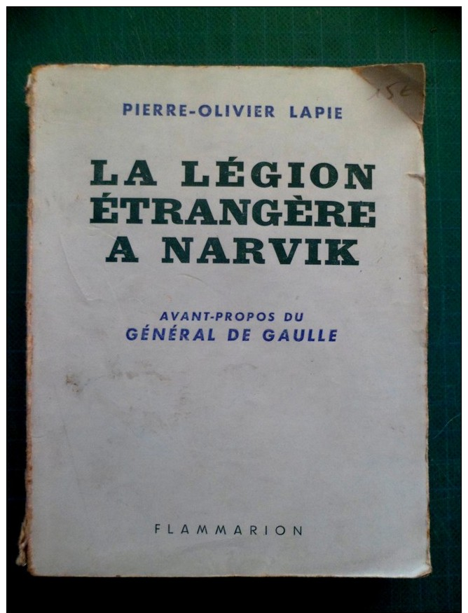 PO Lapie -La Légion étrangère à Narvik Avant Propose Du Général De Gaulle -  Flammarion 1945 - Bon état - Français