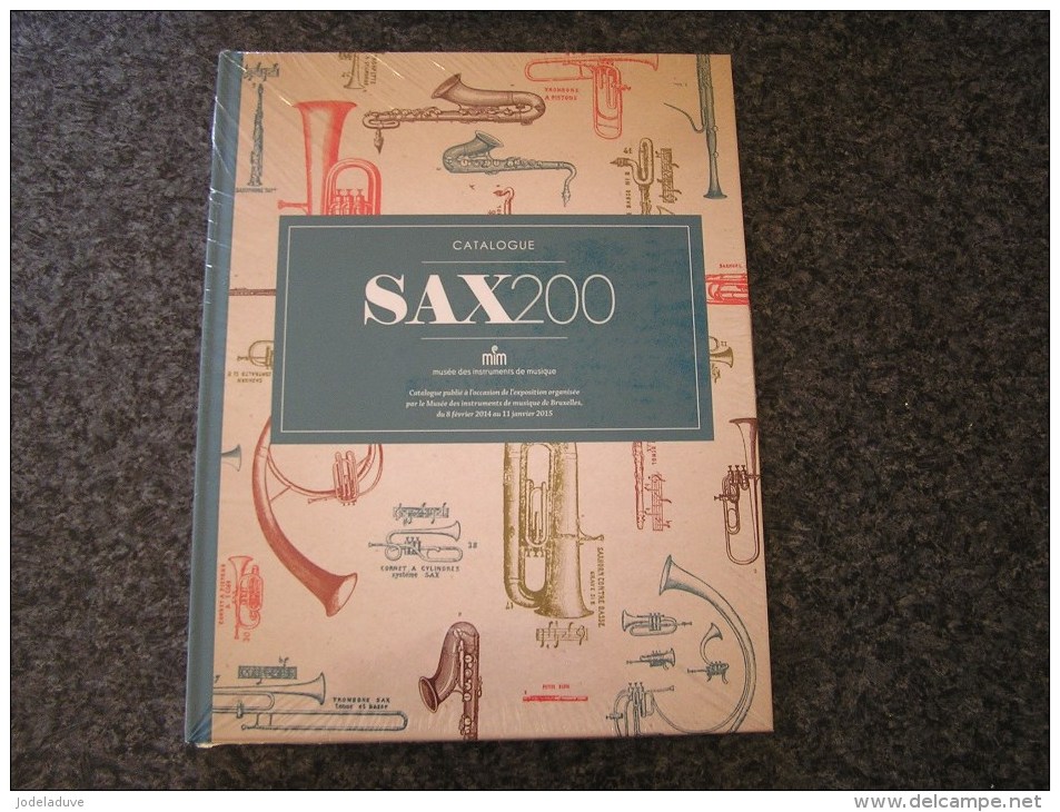 ADOLPHE SAX  Catalogue Sax 200 Saxophone Dinant Instrument De Musique Saxo Musicien - Culture