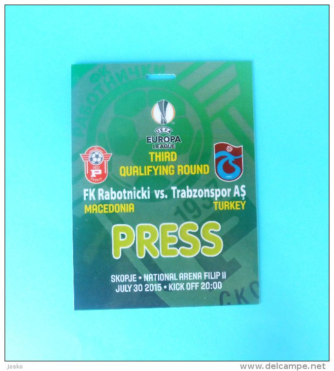 RABOTNICKIvs TRABZONSPOR AS Turkey - 2015 UEFA EUROPA LEAGUE Football Soccer Match Ticket Pass Billet Foot Press - Match Tickets