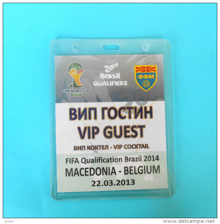 MACEDONIA Vs BELGIUM - 2013. FIFA WORLD CUP 2014. Qualif. Football Soccer Match VIP GUEST Ticket Pass Foot Billet Belgie - Match Tickets