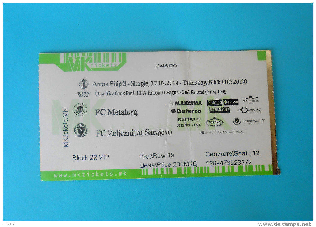 FC METALURG Vs FK ZELJEZNICAR Sarajevo Bosnia - 2014. UEFA EUROPA LEAGUE Football Soccer Match Ticket Billet Biglietto - Eintrittskarten