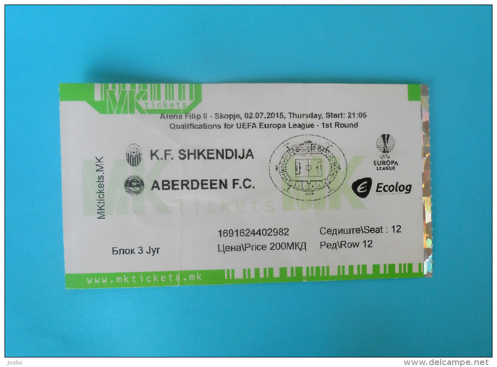 KF SHKENDIJA Vs ABERDEEN FC Scotland 2015 UEFA EUROPA LEAGUE Football Soccer Match Ticket Foot Billet Biglietto Fussball - Eintrittskarten