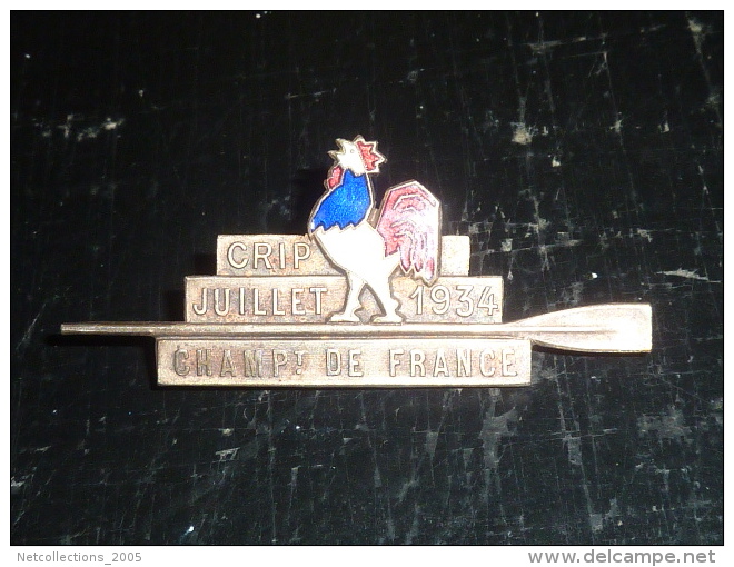 INSIGNE BROCHE AVIRON LE COQ ET EN EMAIL - CRIP JUILLET 1934 CHAMPIONNAT DE FRANCE - RARE AVIRON SPORT - Aviron