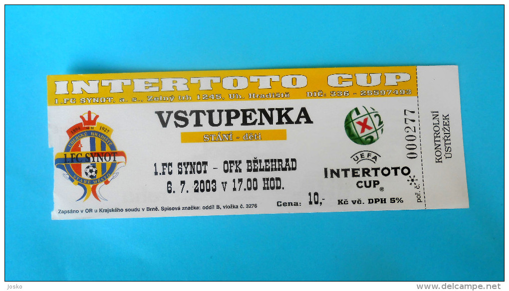 1. FC SYNOT Czech Republic : OFK BEOGRAD - 2003. UEFA INTERTOTO CUP Football Soccer Match Ticket Foot Billet Fussball - Eintrittskarten