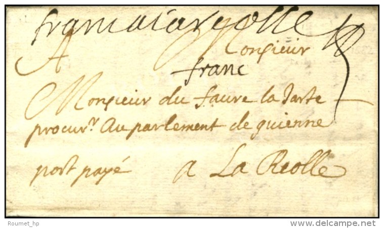 '' Franc à La Réolle '' + '' Franc '' Sur Lettre Avec Texte Daté De Saintes Pour La... - ....-1700: Voorlopers