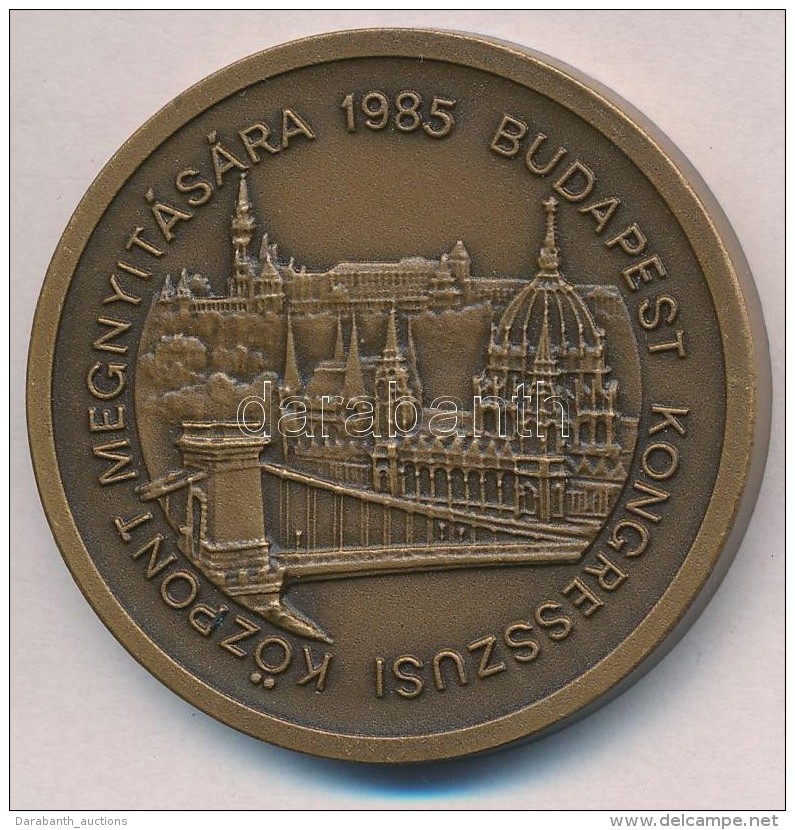 1985. 'Budapest Kongresszusi Központ Megnyitására' Vastag Br Emlékérem (43mm)... - Ohne Zuordnung