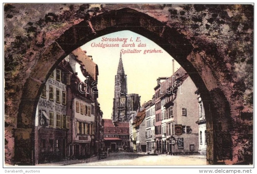 ** T1 Strassbourg, Strassburg I. Els.; Goldgiessen Durch Das Spitaltor Gesehen / Gate - Non Classés