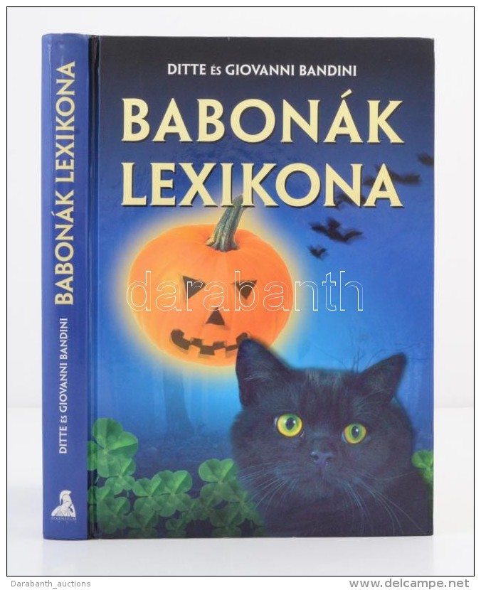 Ditte és Giovanni Bandini: Babonák Lexikona. Bp., 2000. Athenaeum. - Zonder Classificatie