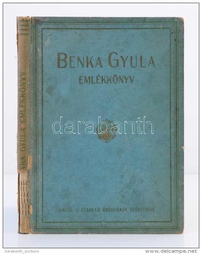 Benka Gyula Emlékkönyv. A Szarvasi Evangélikus FÅ‘gimnázium Volt Tanára és... - Non Classés