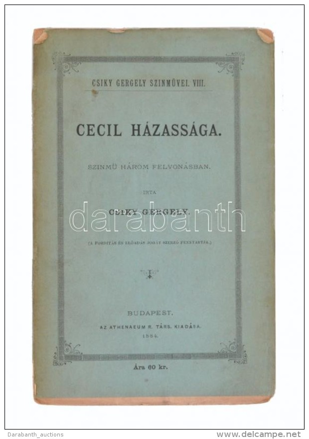 Csiky Gergely: Cecil Házassága. Csiky Gergely SzínmÅ±vei VIII. Budapest, 1884, Athenaeum Rt.,... - Zonder Classificatie