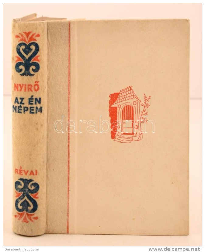 NyírÅ‘ József: Az én Népem. Budapest, 1936, Révai. Kiadói... - Zonder Classificatie